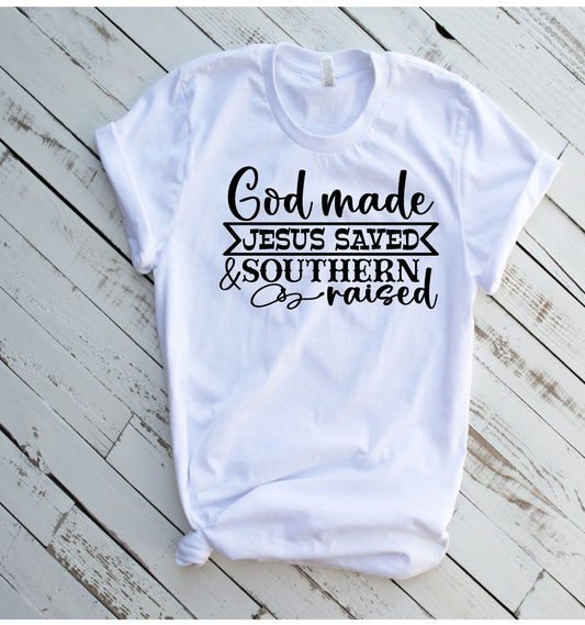 God Made Jesus Saved Southern Raised